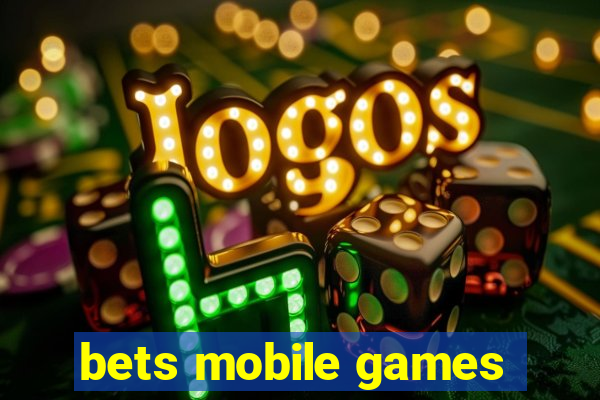 bets mobile games